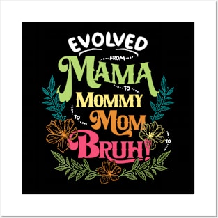 Mother's Day T-Shirt: Evolution of Mom - From Mama to Mommy to Mom to Bruh, Unique Gift for Mothers, Mothers Day 2024, Mom of Teenagers Posters and Art